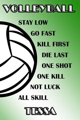 Read Online Volleyball Stay Low Go Fast Kill First Die Last One Shot One Kill Not Luck All Skill Tessa: College Ruled Composition Book Green and White School Colors -  file in PDF