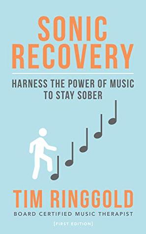 Full Download Sonic Recovery: Harness The Power of Music to Stay Sober - Tim Ringgold file in ePub
