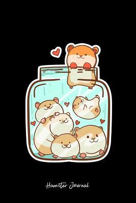 Full Download Hamster Journal: Lined Journal - Hamsters in a Jar Cute Animal Hammy Owner Pet Lover Gift - Black Ruled Diary, Prayer, Gratitude, Writing, Travel, Notebook For Men Women - 6x9 120 pages - Boredkoalas Hamster Journals file in ePub