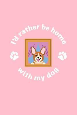 Full Download I'd Rather Be Home With My Dog: Dot Grid Journal - I'd Rather Be Home With My Dog Black Cute Funny Corgi Gift - Pink Dotted Diary, Planner, Gratitude, Writing, Travel, Goal, Bullet Notebook - 6x9 120 pages - Gcjournals Dog Journals | PDF