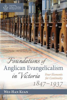 Read Foundations of Anglican Evangelicalism in Victoria - Wei-Han Kuan file in PDF