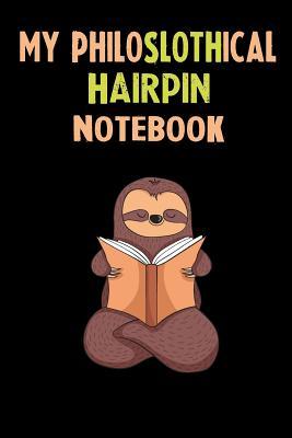 Read Online My Philoslothical Hairpin Notebook: Self Discovery Journal With Questions From A Relaxed Sloth - Sotik Publishing file in PDF