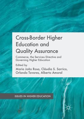 Read Online Cross-Border Higher Education and Quality Assurance: Commerce, the Services Directive and Governing Higher Education - Maria João Rosa | PDF
