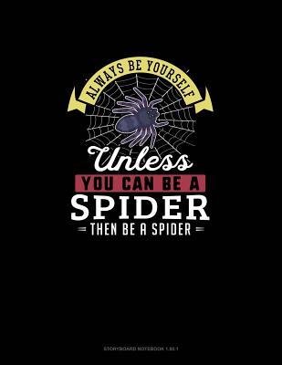 Download Always Be Yourself Unless You Can Be A Spider Then Be A Spider: Storyboard Notebook 16:9 - Blue Cloud Novelty file in PDF