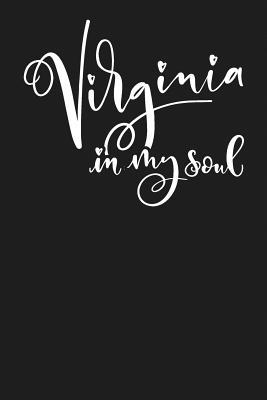 Read Online Virginia in My Soul: State of Virginia College Ruled 6x9 120 Page Lined Notebook - Soul State file in PDF