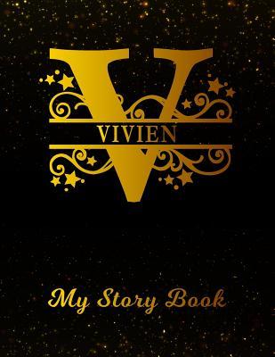 Download Vivien My Story Book: Personalized Letter V First Name Blank Draw & Write Storybook Paper - Black Gold Cover - Write & Illustrate Storytelling Midline Dash Workbook for Pre-K & Kindergarten 1st 2nd 3rd Grade Students (K-1, K-2, K-3) -  file in ePub
