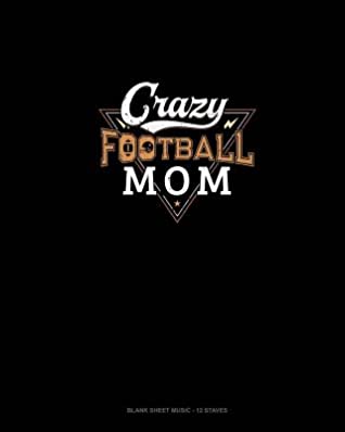 Full Download Crazy Football Mom: Blank Sheet Music - 12 Staves -  | ePub