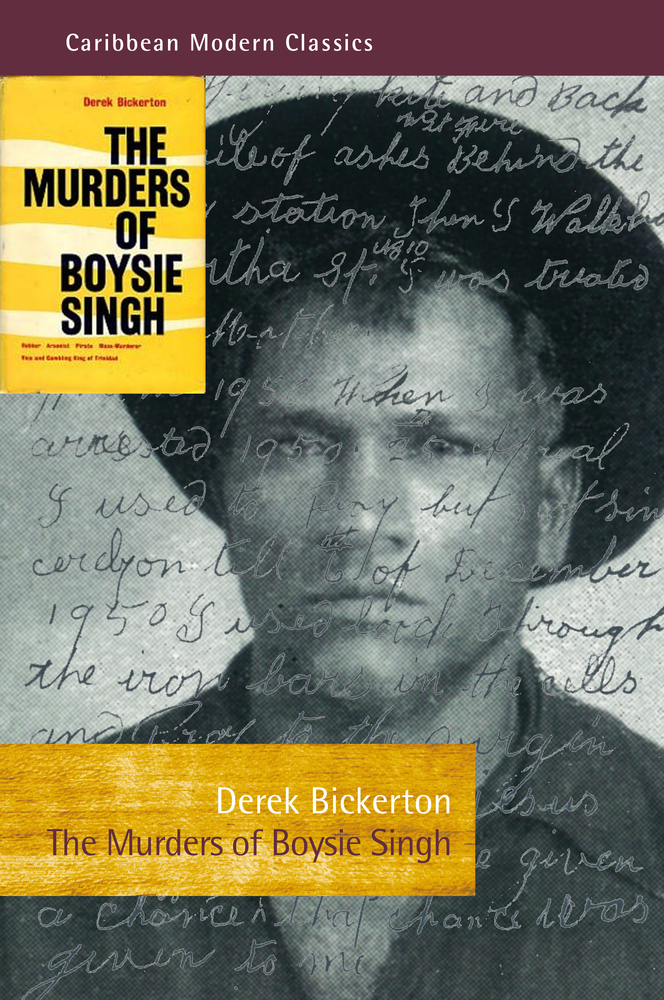 Read The Murders of Boysie Singh: Robber, arsonist, pirate, mass-murderer, vice and gambling king of Trinidad - Derek Bickerton file in ePub