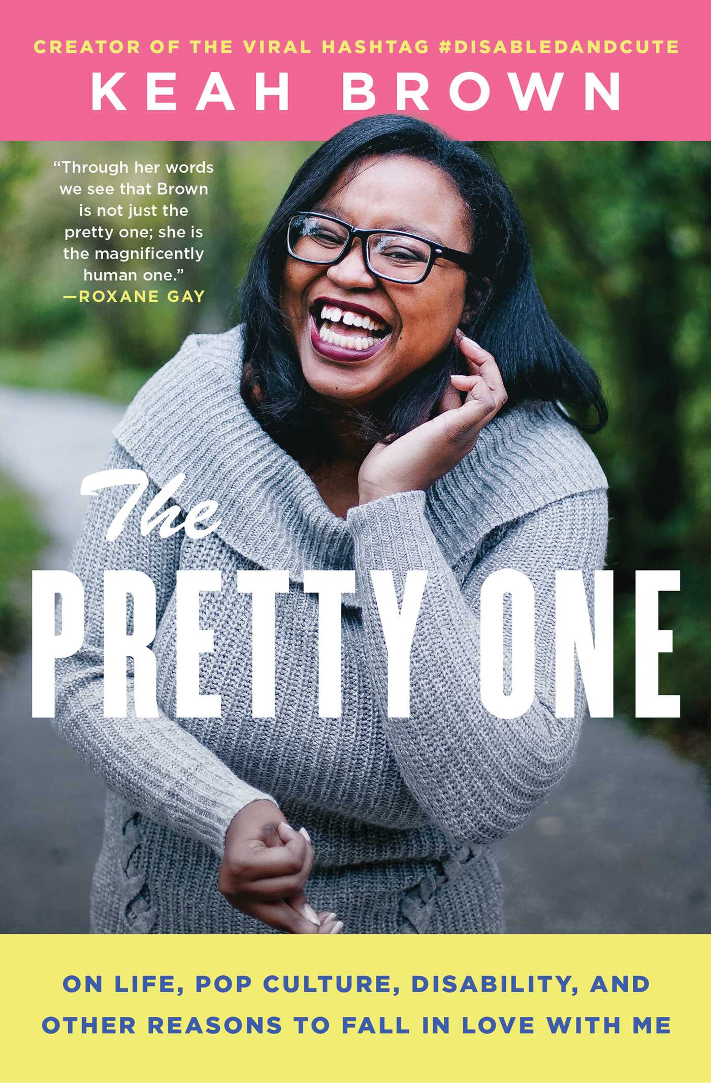 Read The Pretty One: On Life, Pop Culture, Disability, and Other Reasons to Fall in Love With Me - Keah Brown file in ePub