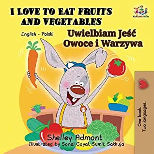Download I Love to Eat Fruits and Vegetables: English Polish Bilingual Book - Shelley Admont file in ePub