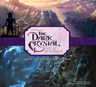 Download The Dark Crystal: Age of Resistance: Inside the Epic Return to Thra - Insight Editions | ePub