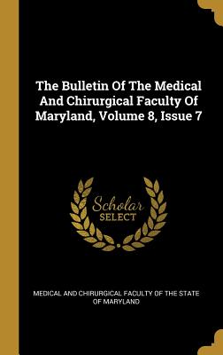 Full Download The Bulletin Of The Medical And Chirurgical Faculty Of Maryland, Volume 8, Issue 7 - Medical and Chirurgical Faculty of the S | PDF