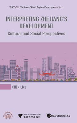 Download Interpreting Zhejiang's Development: Cultural and Social Perspectives - Lixu Chen file in ePub