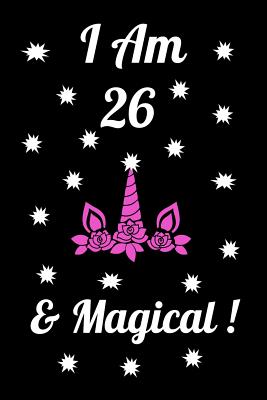 Download I Am 26 & Magical: Unicorn I am 26 & Magical Journal Notebook Activity Book perfect birthday gift for friend or coworker - Sunshine Time Publishing | ePub