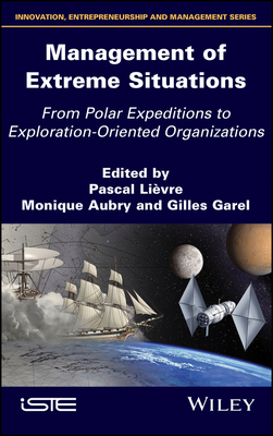 Download Management of Extreme Situations: From Polar Expeditions to Exploration-Oriented Organizations - Pascal Li?vre file in ePub