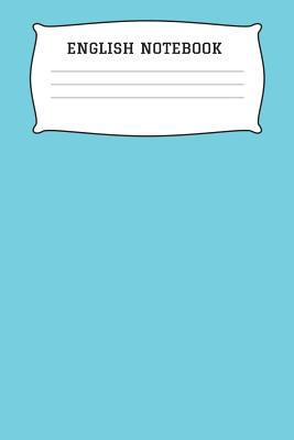 Full Download English Notebook: A 6x9 Inch Matte Softcover Paperback Notebook Journal With 120 Blank Lined Pages - Wide Ruled Paper -  | PDF