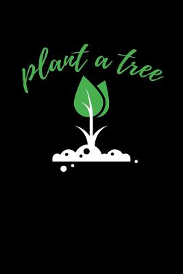 Full Download Plant A Tree: Blank Paper Sketch Book - Artist Sketch Pad Journal for Sketching, Doodling, Drawing, Painting or Writing -  file in ePub