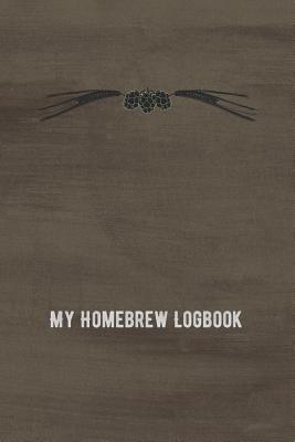 Download My Homebrew Logbook: Beer Brewing Logbook and Recipe Journal - Michal Green | PDF