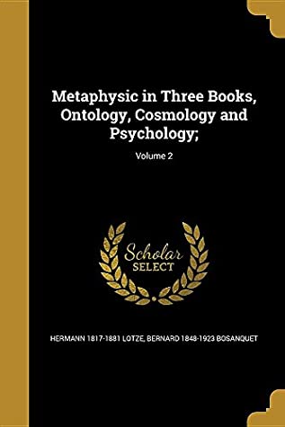 Full Download Metaphysic in Three Books, Ontology, Cosmology and Psychology;; Volume 2 - Hermann Lotze | ePub