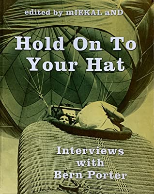 Read Hold On To Your Hat: Interviews with Bern Porter - aND, mIEKAL file in ePub