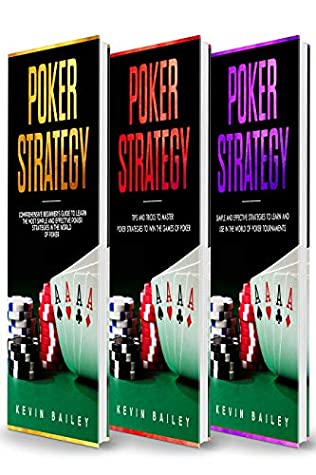 Full Download Poker Strategy: 3 Books in 1- Comprehensive Beginner's Guide  Tips and Tricks  Simple and Effective Poker Strategies - Kevin Bailey file in ePub