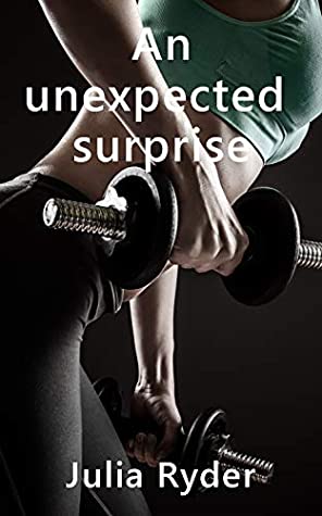 Read Online An unexpected surprise: A short explicit sex story - Julia Ryder file in ePub