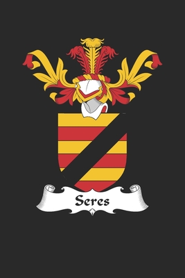 Full Download Seres: Seres Coat of Arms and Family Crest Notebook Journal (6 x 9 - 100 pages) - Seres Family file in PDF