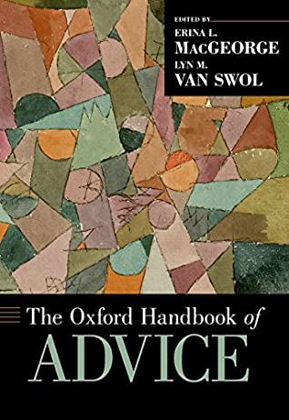 Read Online The Oxford Handbook of Advice (Oxford Handbooks) - Erina L Macgeorge | PDF