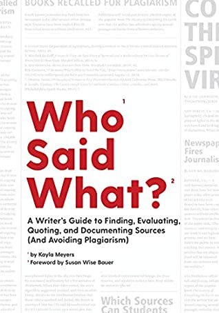Download Who Said What?: A Writer's Guide to Finding, Evaluating, Quoting, and Documenting Sources (and Avoiding Plagiarism) - Kayla Meyers file in PDF
