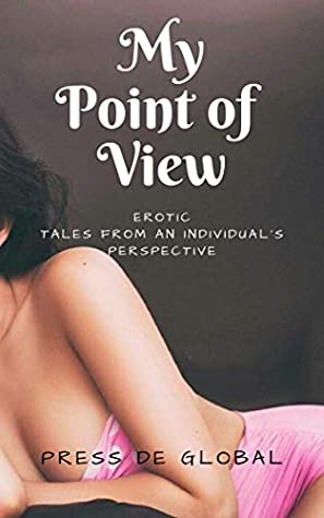 Read Online My Point of View: Erotic Tales From An Individual’s Perspective - Natalia Diaz file in ePub