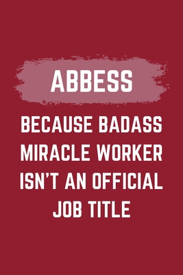 Read Online Abbess Because Badass Miracle Worker Isn't An Official Job Title: An Abbess Journal Notebook to Take Notes, To-do List and Notepad (6 x 9 - 120 Pages) -  file in ePub