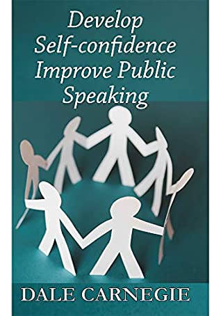 Read Online Develop Self-Confidence, Improve Public Speaking - Dale Carnegie | ePub