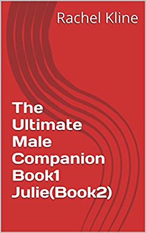 Download The Ultimate Male Companion Book1 Julie(Book2) (The Ultimate Club) - RACHEL KLINE file in ePub