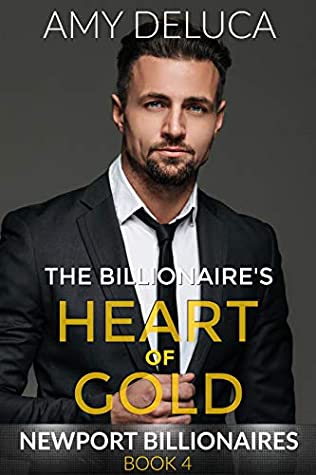 Full Download The Billionaire's Heart of Gold: A Fairy Tale Retelling Romance (Newport Billionaires #4) - Amy DeLuca file in PDF