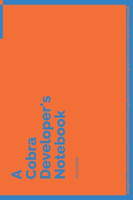 Full Download A Cobra Developer's Notebook: 150 Dotted Grid Pages customized for Cobra Programmers and Developers with individually Numbered Pages. Notebook with Vibrant Colour Softcover design. Book format: 6 x 9 in - 2 Scribble file in PDF