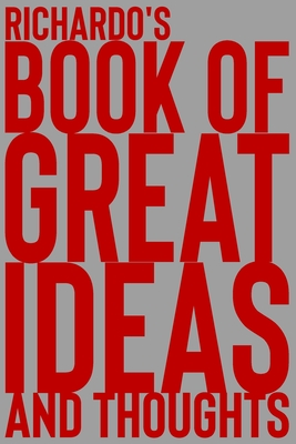 Read Richardo's Book of Great Ideas and Thoughts: 150 Page Dotted Grid and individually numbered page Notebook with Colour Softcover design. Book format: 6 x 9 in - 2 Scribble | PDF