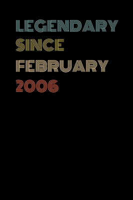 Full Download Legendary Since February 2006 - Birthday Gift For 13 Year Old Men and Women Born in February 2006: Blank Lined Retro Journal Notebook, Diary, Vintage Planner - Clayka Publishing | ePub