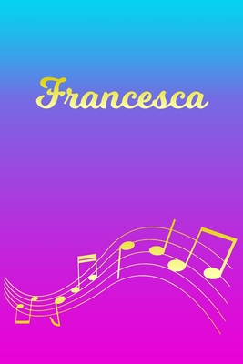 Read Online Francesca: Sheet Music Note Manuscript Notebook Paper Pink Blue Gold Personalized Letter F Initial Custom First Name Cover Musician Composer Instrument Composition Book 12 Staves a Page Staff Line Notepad Notation Guide Compose Write Songs - Createmusic Publications file in ePub