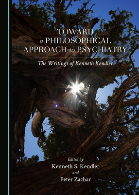 Full Download Toward a Philosophical Approach to Psychiatry: The Writings of Kenneth Kendler - Kenneth S Kendler file in PDF