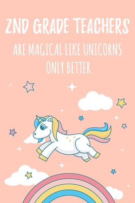 Full Download 2nd Grade Teachers Are Magical Like Unicorns Only Better: 6x9 Dot Bullet Notebook/Journal Funny Gift Idea For Elementary Teachers, Teacher Appreciation - Marisa Garrett Journals file in PDF