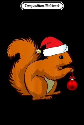 Read Online Composition Notebook: Funny Squirrel Christmas Santa Hat Animal Gift Kids Journal/Notebook Blank Lined Ruled 6x9 100 Pages - Evelin Freitag | PDF