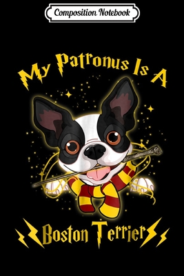 Read Composition Notebook: My Patronus Is A Boston Terrier Funny Dog Christmas Journal/Notebook Blank Lined Ruled 6x9 100 Pages - Josefine Straub | ePub