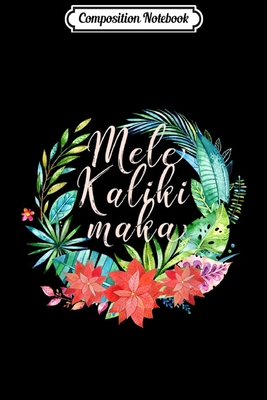Read Online Composition Notebook: Mele Kalikimaka Tropical Wreath Hawaiian Christmas Journal/Notebook Blank Lined Ruled 6x9 100 Pages - Marina Geibler | PDF