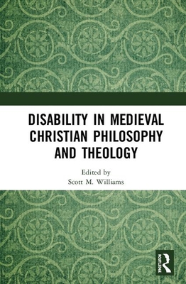 Full Download Disability in Medieval Christian Philosophy and Theology - Scott M Williams file in PDF