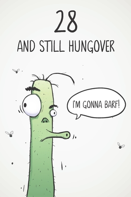 Read Online 28 & Still Hungover: Funny 28th Birthday 122 Page Diary Journal Notebook Gift For Party Animals, Boozers & Losers - Party Animal Gift Store | PDF