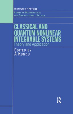 Full Download Classical and Quantum Nonlinear Integrable Systems: Theory and Application - Anjan Kundu | ePub