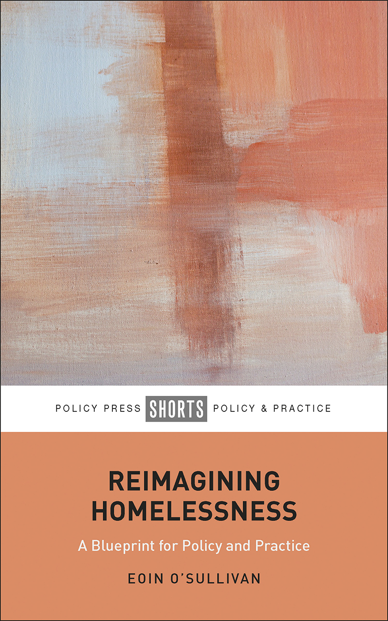 Read Online Reimagining Homelessness: A Blueprint for Policy and Practice - Eoin O'Sullivan | PDF